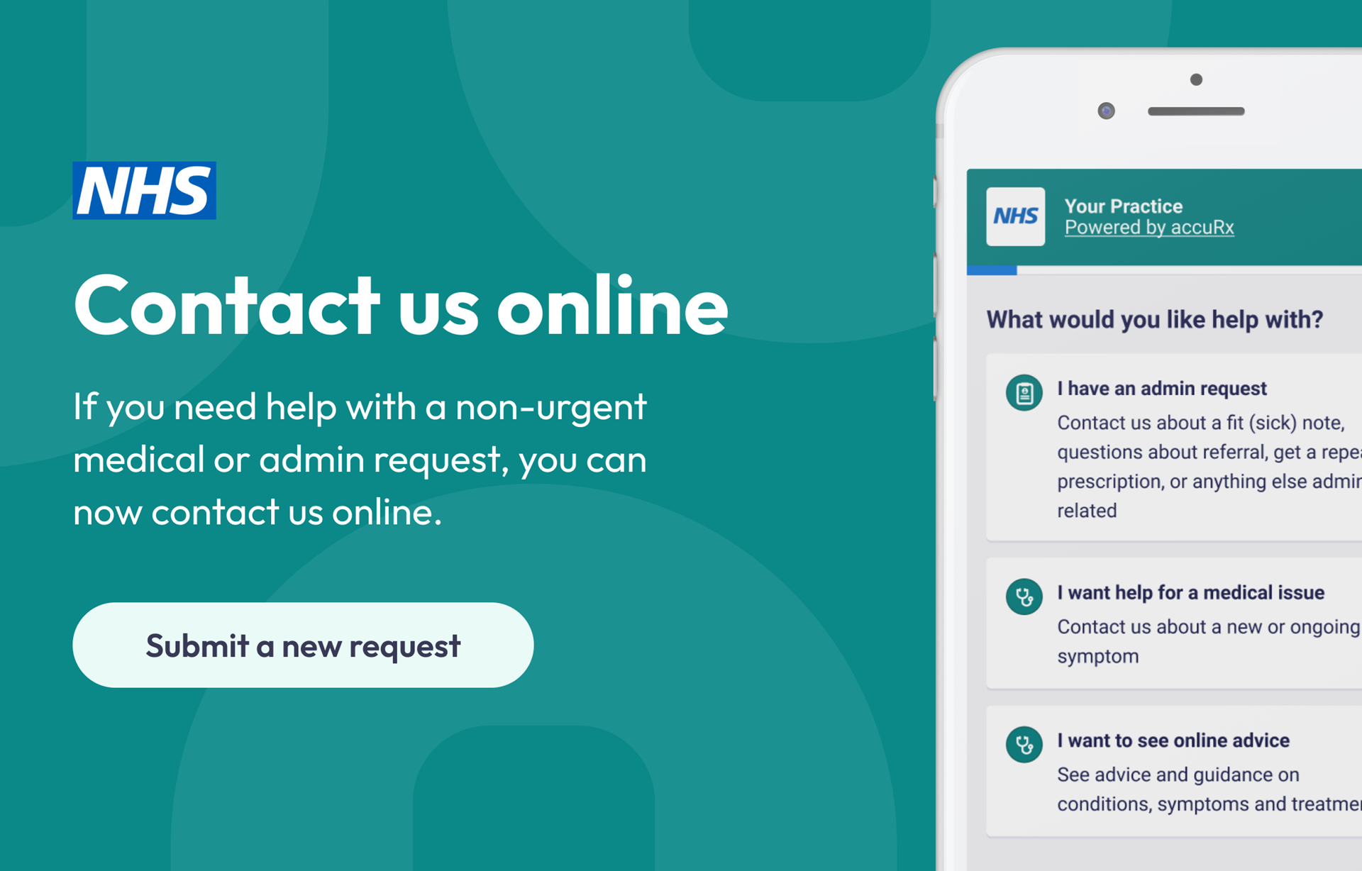 NHS Contact us online. If you need help with a non-urgent medical or admin request, you can now contact us online. Submit a request